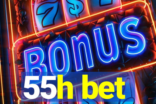 55h bet